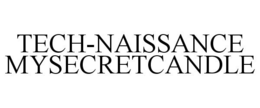 TECH-NAISSANCE MYSECRETCANDLE trademark