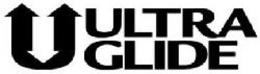 U ULTRA GLIDE trademark