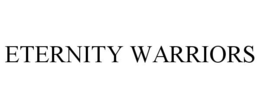 ETERNITY WARRIORS trademark