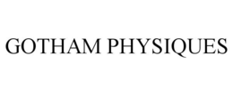GOTHAM PHYSIQUES trademark