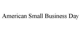 AMERICAN SMALL BUSINESS DAY trademark