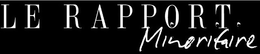 LE RAPPORT MINORITAIRE trademark