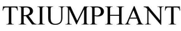 TRIUMPHANT trademark