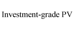 INVESTMENT-GRADE PV trademark