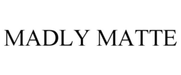 MADLY MATTE trademark