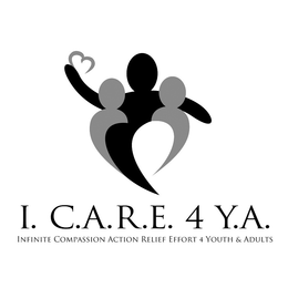 I. C.A.R.E 4 Y.A. INFINITE COMPASSION ACTION RELIEF EFFORT 4 YOUTH AND ADULTS trademark
