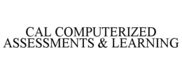 CAL COMPUTERIZED ASSESSMENTS & LEARNING trademark
