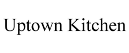 UPTOWN KITCHEN trademark