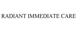 RADIANT IMMEDIATE CARE trademark