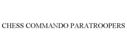 CHESS COMMANDO PARATROOPERS trademark