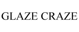 GLAZE CRAZE trademark