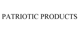 PATRIOTIC PRODUCTS trademark