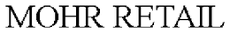 MOHR RETAIL trademark