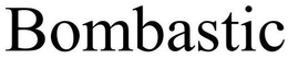 BOMBASTIC trademark