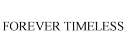 FOREVER TIMELESS trademark