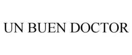 UN BUEN DOCTOR trademark