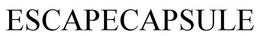 ESCAPECAPSULE trademark