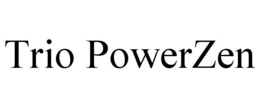 TRIO POWERZEN trademark