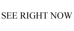 SEE RIGHT NOW trademark