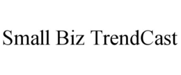 SMALL BIZ TRENDCAST trademark