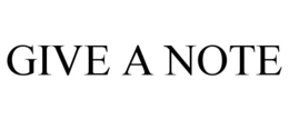 GIVE A NOTE trademark