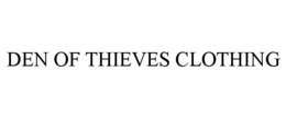 DEN OF THIEVES CLOTHING trademark