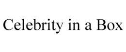 CELEBRITY IN A BOX trademark