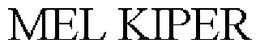 MEL KIPER trademark