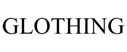 GLOTHING trademark