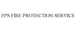 FPS FIRE PROTECTION SERVICE trademark