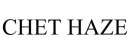 CHET HAZE trademark