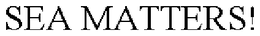 SEA MATTERS! trademark