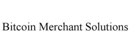 BITCOIN MERCHANT SOLUTIONS trademark