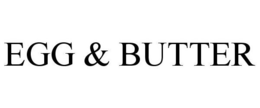 EGG & BUTTER trademark