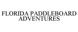 FLORIDA PADDLEBOARD ADVENTURES trademark