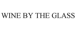 WINE BY THE GLASS trademark