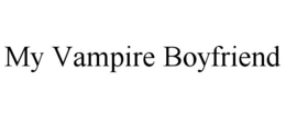 MY VAMPIRE BOYFRIEND trademark