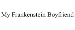 MY FRANKENSTEIN BOYFRIEND trademark