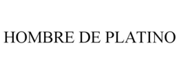 HOMBRE DE PLATINO trademark