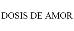 DOSIS DE AMOR trademark