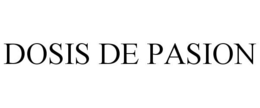 DOSIS DE PASION trademark