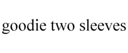GOODIE TWO SLEEVES trademark