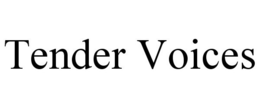 TENDER VOICES trademark