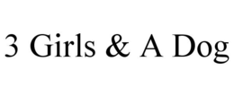 3 GIRLS & A DOG trademark