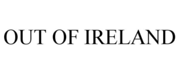 OUT OF IRELAND trademark