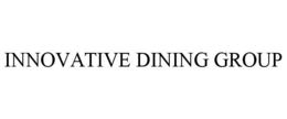 INNOVATIVE DINING GROUP trademark
