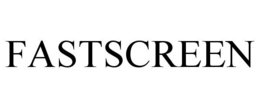 FASTSCREEN trademark