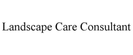 LANDSCAPE CARE CONSULTANT trademark