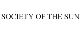 SOCIETY OF THE SUN trademark