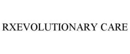 RXEVOLUTIONARY CARE trademark